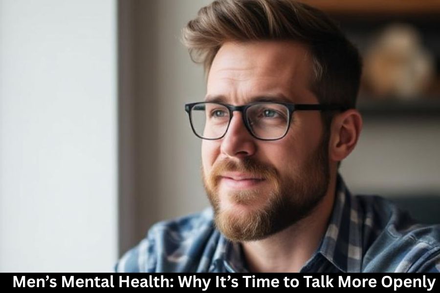 Men’s Mental Health: Why It’s Time to Talk More Openly
